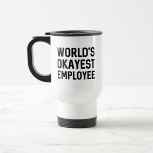 World’s Okayest Employee Travel Mug
