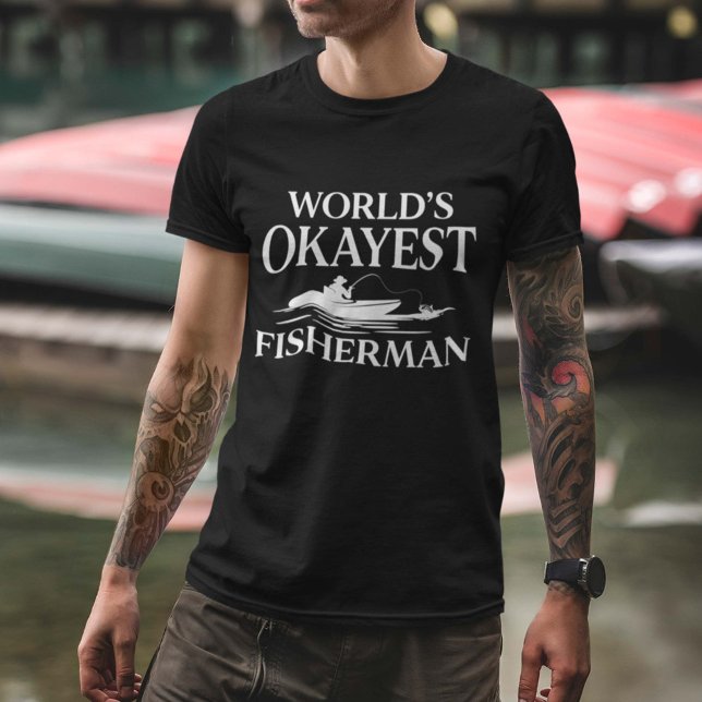 World’s Okayest Fisherman T-Shirt (Creator Uploaded)