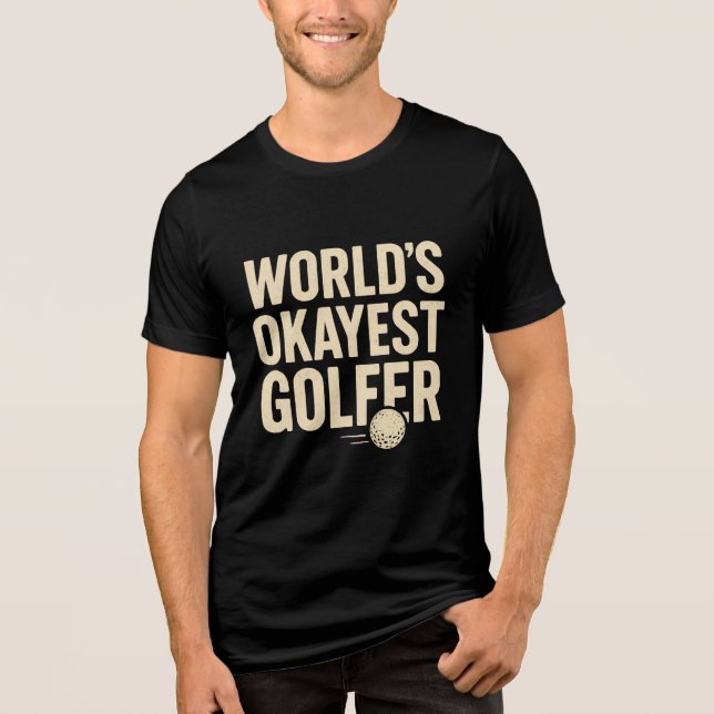  World’s Okayest Golfer Golf Humor Collection   Tri-Blend Shirt (Front)