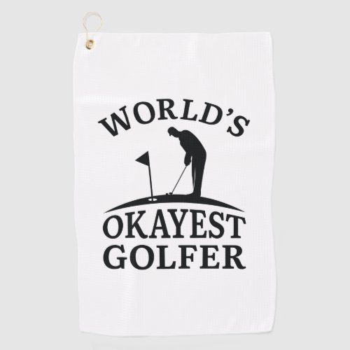Worlds Okayest Golfer Golf Towel