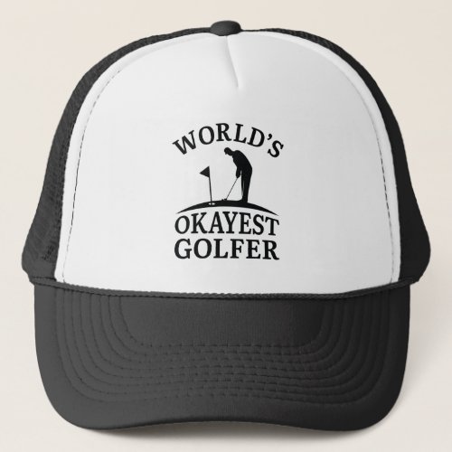 Worldâs Okayest Golfer Trucker Hat