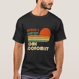 World s Okayest Home Economist Retro T-Shirt