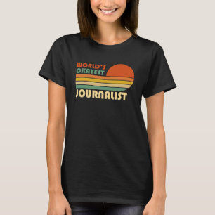 World s Okayest Journalist Retro Vintage T-Shirt