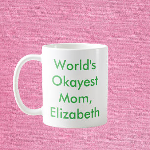 World’s Okayest Mom Personalized Coffee Mug