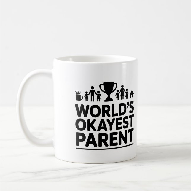 World’s Okayest Parent – Funny Coffee Mug (Left)