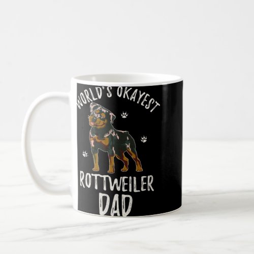 World s Okayest Rottweiler Dad  Rottie Papa Puppy  Coffee Mug