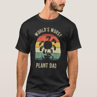 World s Worst Plant Dad Farmer Gardener Sad Plant T-Shirt