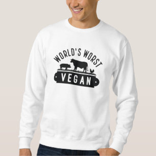 World’s Worst Vegan Sweatshirt