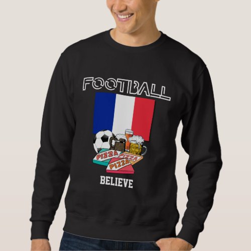 WORLD SOCCER Football Beer Pizza FRANCE  Sweatshirt