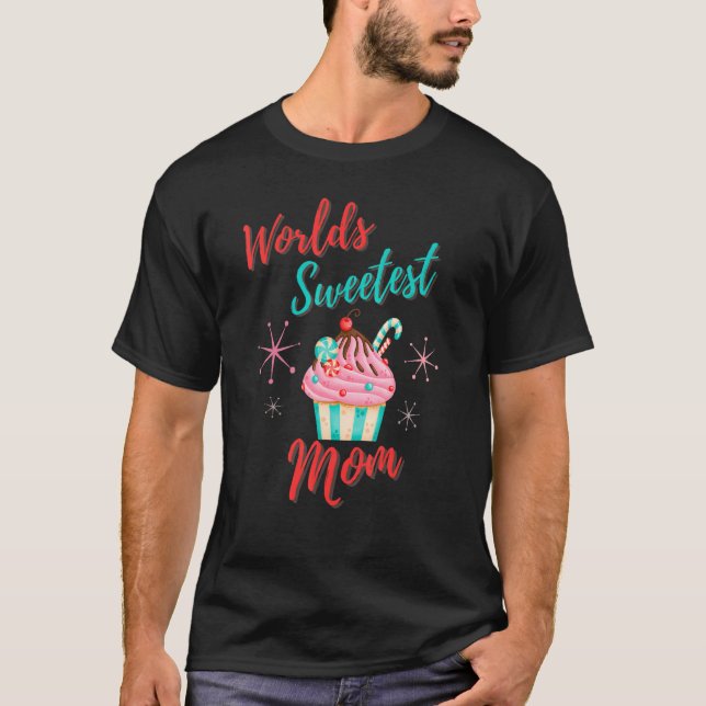 World Sweetest Mom  Mother's Day Cupcake T-Shirt (Front)