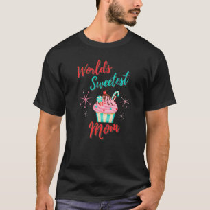 World Sweetest Mom Mother's Day Cupcake T-Shirt