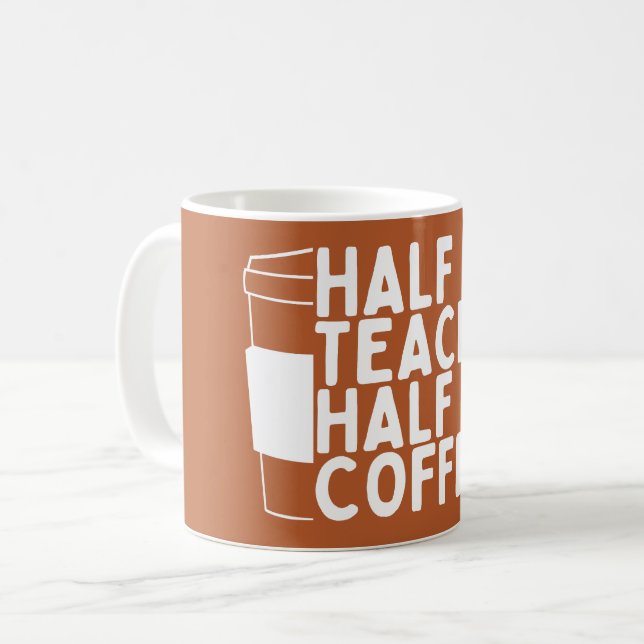 World Teachers' Day Half Teacher Half Coffee  Coffee Mug (Front Left)
