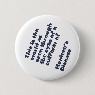 world through meniere's eyes pinback button