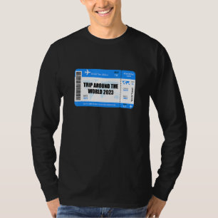 World trip 2023 saying air ticket trip around the  T-Shirt
