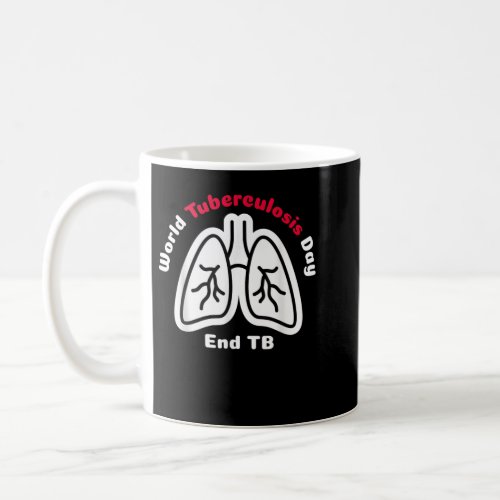 World Tuberculosis Day Tuberculosis Awareness Coffee Mug