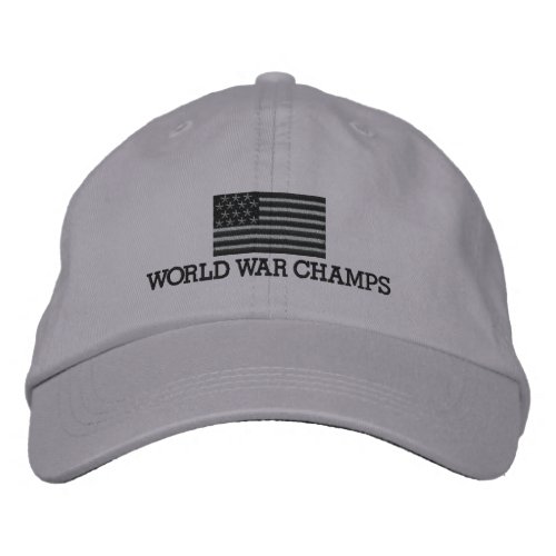 World War Champs _ Gray and Black American Flag Embroidered Baseball Hat