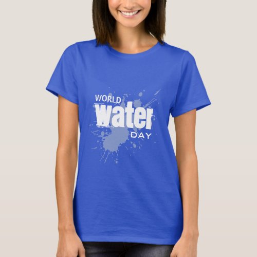 World Water Day T_Shirt