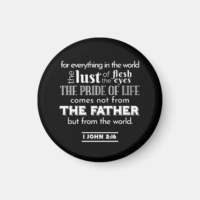Worldly Temptations - 1 John 2:16 Bible Verse Magnet (Front)