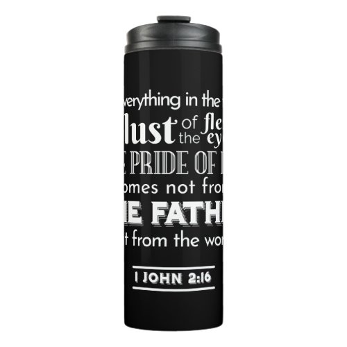 Worldly Temptations _ 1 John 216 Bible Verse Thermal Tumbler