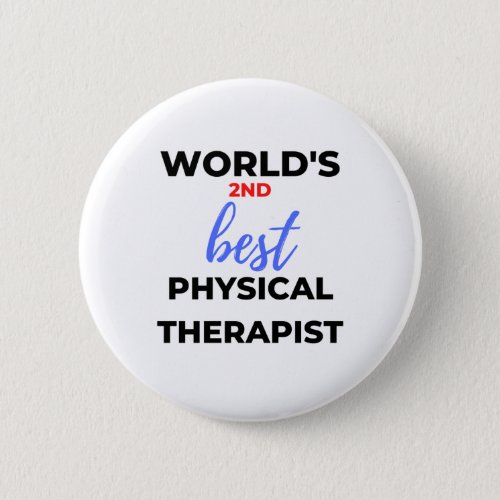 Worlds 2nd Best Physical Therapist 2 Button