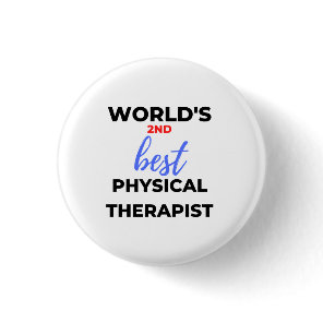 World's 2nd Best Physical Therapist 2 Button