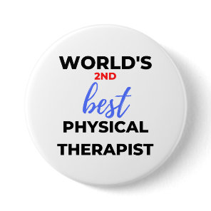 World's 2nd Best Physical Therapist 2 Button