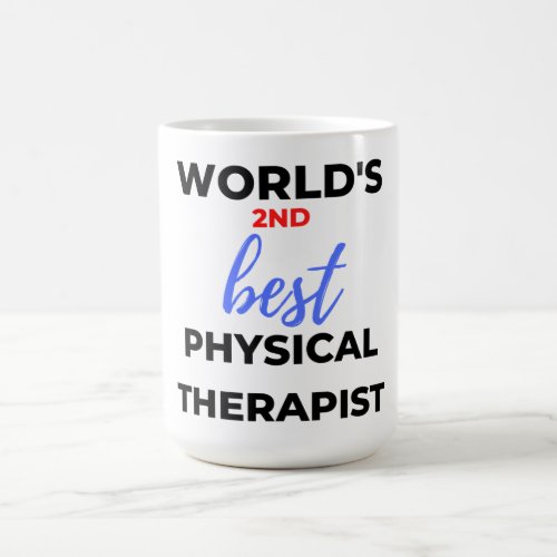 Worlds 2nd Best Physical Therapist 2 Coffee Mug