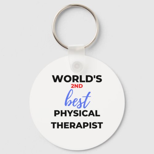 Worlds 2nd Best Physical Therapist 2 Keychain