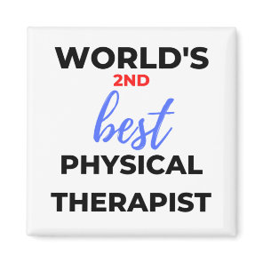 World's 2nd Best Physical Therapist 2 Magnet