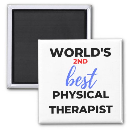 Worlds 2nd Best Physical Therapist 2 Magnet