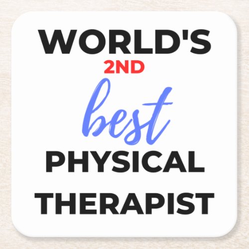 Worlds 2nd Best Physical Therapist 2 Square Paper Coaster