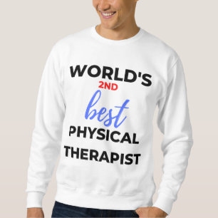 World's 2nd Best Physical Therapist 2 Sweatshirt