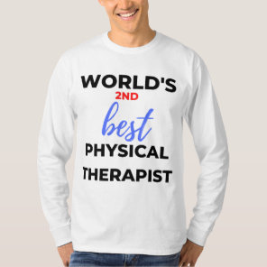 World's 2nd Best Physical Therapist 2 T-Shirt