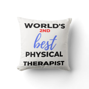 World's 2nd Best Physical Therapist 2 Throw Pillow