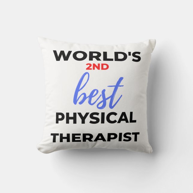 World's 2nd Best Physical Therapist 2 Throw Pillow (Front)
