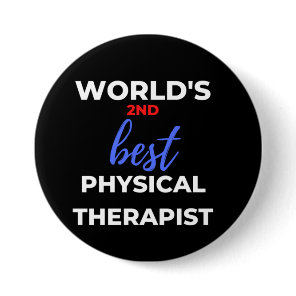 World's 2nd Best Physical Therapist Button