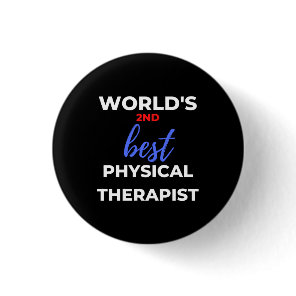 World's 2nd Best Physical Therapist Button
