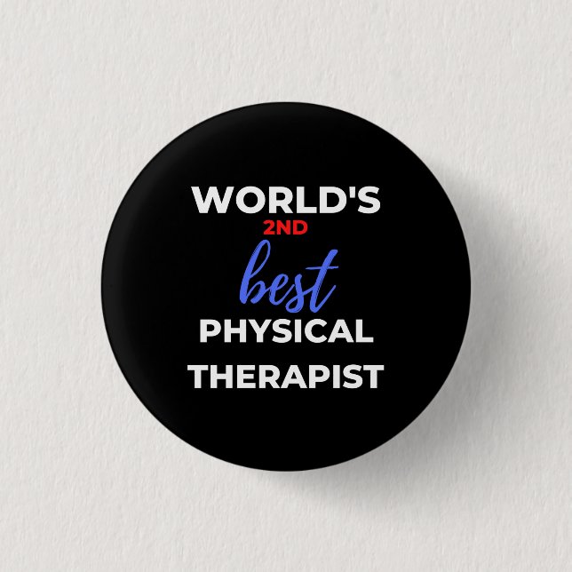 World's 2nd Best Physical Therapist Button (Front)
