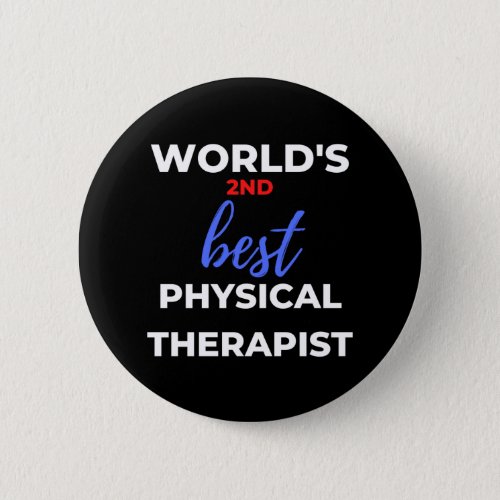 Worlds 2nd Best Physical Therapist Button