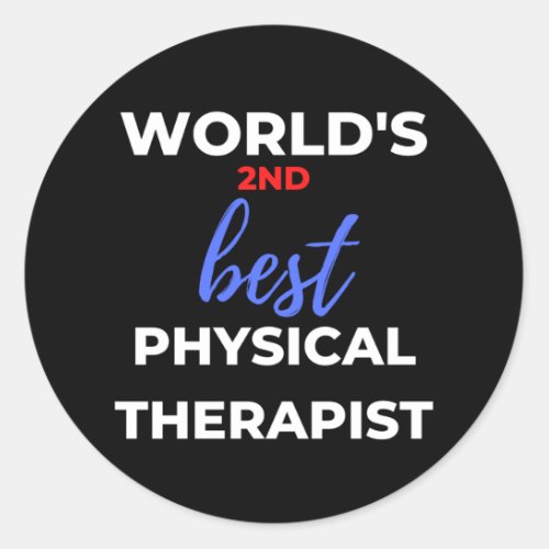 Worlds 2nd Best Physical Therapist Classic Round Sticker