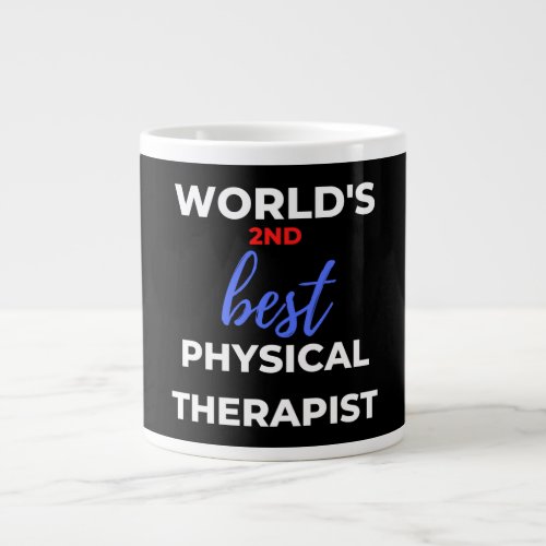 Worlds 2nd Best Physical Therapist Giant Coffee Mug