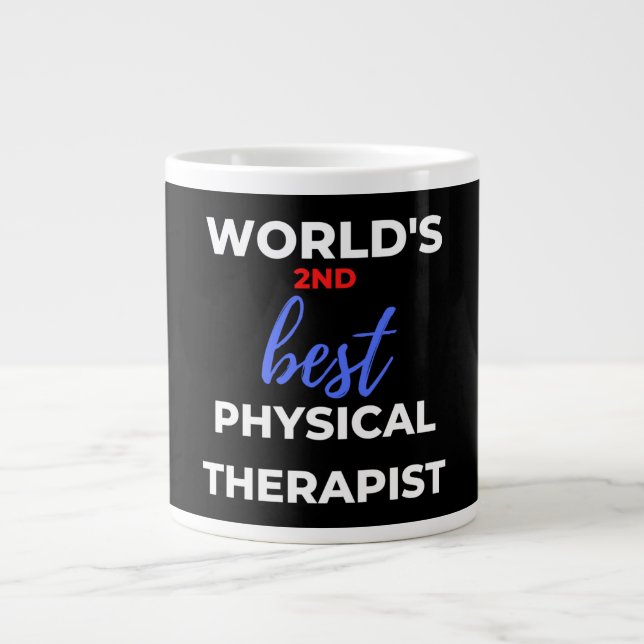 World's 2nd Best Physical Therapist Giant Coffee Mug (Front)