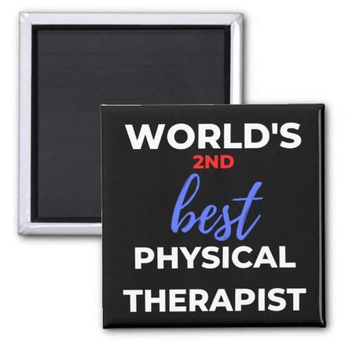 Worlds 2nd Best Physical Therapist Magnet