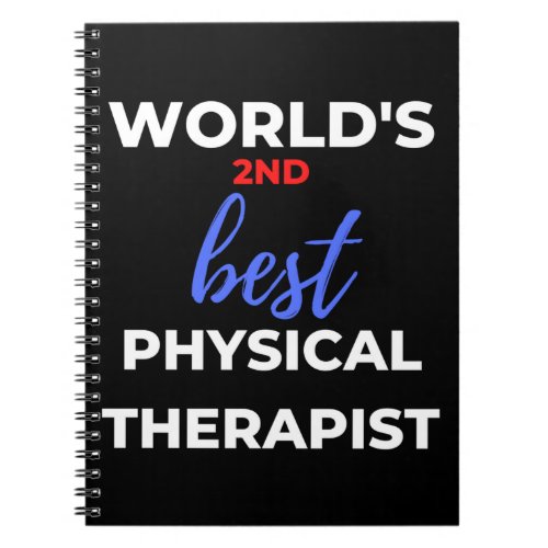 Worlds 2nd Best Physical Therapist Notebook