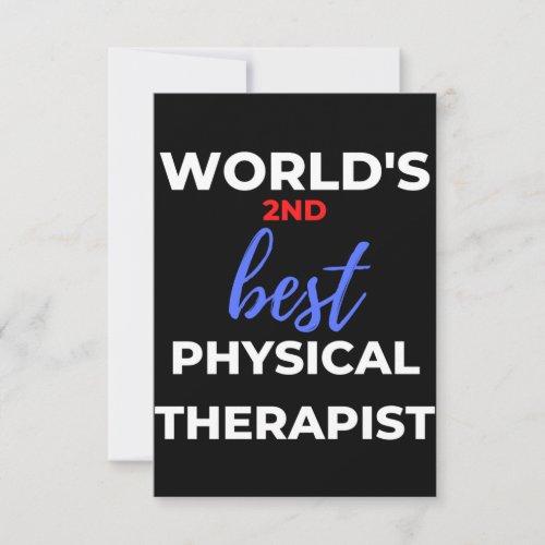 Worlds 2nd Best Physical Therapist Thank You Card