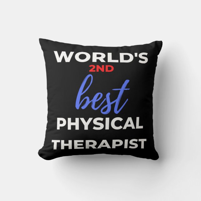 World's 2nd Best Physical Therapist Throw Pillow (Front)