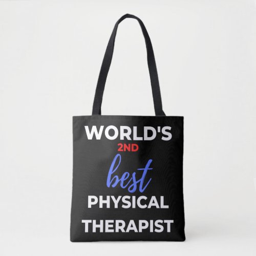 Worlds 2nd Best Physical Therapist Tote Bag