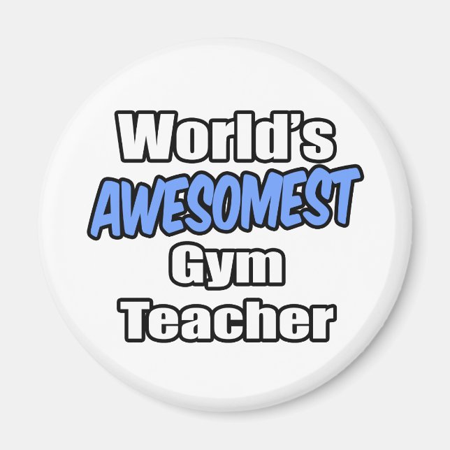 World's Awesomest Gym Teacher Magnet (Front)
