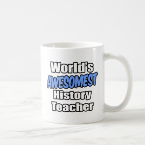 World's Awesomest History Teacher Coffee Mug