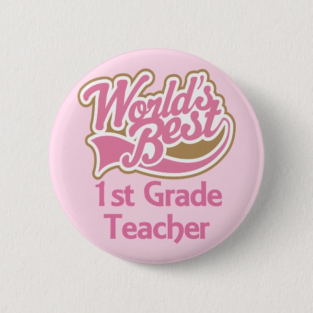 Worlds Best 1st Grade Teacher Button (Front)
